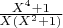 $\frac {X^4+1}{X(X^2+1)}$