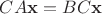 $CA\mathbf x = BC \mathbf x$ $CA\mathbf x = BC \mathbf x$