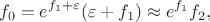 $$
f_0 = e^{f_1 + \varepsilon} (\varepsilon + f_1) \approx e^{f_1} f_2,
$$
