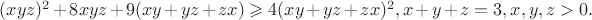 $(xyz)^2+ 8xyz+9(xy+yz+zx) \geqslant 4 (xy+yz+zx)^2,   x+y+z=3,   x,y,z>0.$