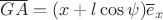 $\overline{GA}=(x+l\cos\psi)\overline e_x$