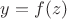 $y=f(z)$