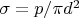 $\sigma =p/\pi d^2$