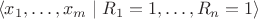$$\langle x_1,\ldots,x_m \mid R_1=1,\ldots,R_n=1\rangle$$