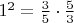 $1^2=\frac{3}{5}\cdot\frac{5}{3}$