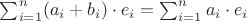 $\sum_{i=1}^n (a_i + b_i)\cdot e_i = \sum_{i=1}^n a_i\cdot e_i$