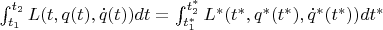 $\int_{t_1}^{t_2}L(t,q(t), \dot q(t)) dt=\int_{t_1^*}^{t_2^*}L^*(t^*,q^*(t^*), \dot q^*(t^*)) dt^*$