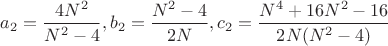 $a_2=\dfrac{4N^2}{N^2-4}, b_2=\dfrac{N^2-4}{2N}, c_2=\dfrac{N^4+16N^2-16}{2N(N^2-4)}$