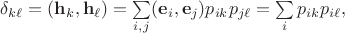 $\delta_{k\ell}=(\mathbf h_k,\mathbf h_\ell)=\sum\limits_{i,j}(\mathbf e_i,\mathbf e_j ) p_{ik}p_{j\ell}=\sum\limits_i p_{ik}p_{i\ell},$