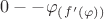 $0--\varphi_(_f_'(\varphi))$