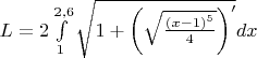 $\[L = 2\int\limits_1^{2,6} {\sqrt {1 + {{\left( {\sqrt {\frac{{{{(x - 1)}^5}}}{4}} } \right)}^\prime }} dx} \]$