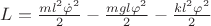 $\[L = \frac{{m{l^2}{{\dot \varphi }^2}}}{2} - \frac{{mgl{\varphi ^2}}}{2} - \frac{{k{l^2}{\varphi ^2}}}{2}\]$