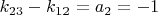 $k_{23}-k_{12}=a_{2}=-1$