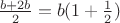 $\frac{b + 2b}{2} = b(1 + \frac{1}{2})$