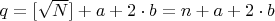 $q=[\sqrt{N}]+a+2\cdot b=n+a+2\cdot b$