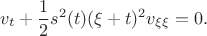 $$
v_t+\frac{1}{2}s^2(t)(\xi+t)^2v_{\xi \xi}=0.
$$
