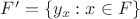 $F' = \{ y_x : x \in F \}$ $F' = \{ y_x : x \in F \}$