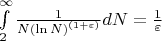 $\int\limits_{2}^{\infty} \frac{1}{N {(\ln N)} ^ {(1 + \varepsilon)}} dN  = \frac{1}{\varepsilon}$