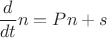 $\dfrac{d}{dt}n=Pn+s$