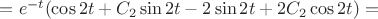 $=e^{-t}(\cos2t+C_{2}\sin2t-2\sin2t+2C_{2}\cos2t)=$