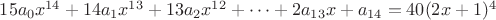 $15a_0x^{14}+14a_1x^{13}+13a_2x^{12}+\dots+2a_{13}x+a_{14}=40(2x+1)^4$