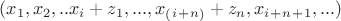 $(x_1, x_2,..x_i+z_1,...,x_(_i_+_n_) + z_n, x_i_+_n_+_1,...)$ $(x_1, x_2,..x_i+z_1,...,x_(_i_+_n_) + z_n, x_i_+_n_+_1,...)$