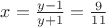 $x=\frac{y-1}{y+1}=\frac 9{11}$