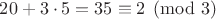 $20+3\cdot5=35\equiv2\pmod3$