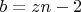 $b=zn-2$