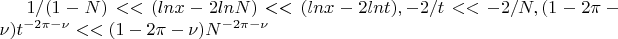 $1/(1-N)<<(lnx-2lnN)<<(lnx-2lnt), -2/t<<-2/N, (1-2\pi-\nu)t^{-2\pi-\nu}<<(1-2\pi-\nu)N^{-2\pi-\nu}$