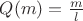 $Q(m) = \frac{m}{l}$