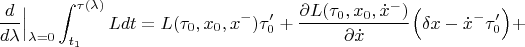 $$\frac{d}{d\lambda}\Big|_{\lambda=0}\int_{t_1}^{\tau(\lambda)}Ldt=L(\tau_0,x_0,x^-)\tau'_0+\frac{\partial L(\tau_0,x_0,\dot x^-) }{\partial\dot x}\Big(\delta x-\dot x^-\tau'_0\Big)+$$