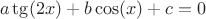 $$a \tg(2x) + b \cos(x) + c = 0$$