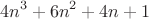 $$4n^3 + 6n^2 + 4n +1$$