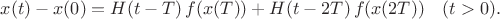 $ x(t)-x(0)= H(t-T) \, f(x(T)) + H(t-2T) \, f(x(2T)) \quad (t>0).$