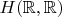$H(\mathbb R,\mathbb R)$
