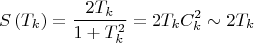 $$S\left( {T_k } \right) = \frac{{2T_k }}{{1 + T_k ^2 }} = 2T_k 
C_k ^2  \sim 2T_k $