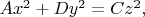 $Ax^2+Dy^2=Cz^2,$