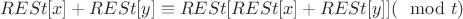 $ RESt[x]+RESt[y] \equiv RESt[RESt[x]+RESt[y]] (\mod t)