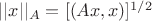 $||x||_A=[(Ax,x)]^{1/2} $