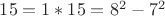 $15=1*15=8^2-7^2$