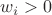 $w_i>0$