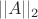 $$||A||_2$$ $$||A||_2$$