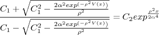 $$\frac{C_1+\sqrt{C_1^{2}-\frac{2\alpha^2exp^{(-\rho^{2}V(x)})}{\rho^2}}}{C_1-\sqrt{C_1^{2}-\frac{2\alpha^2exp^{(-\rho^{2}V(x)})}{\rho^2}}}=C_2exp^{\frac{\rho^{2}x}{2\alpha^{4}}$$