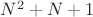 $N^2 + N + 1$