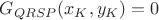 $G_{QRSP}(x_{K},y_{K})=0$