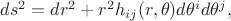 $   ds^2 = dr^2 + r^2 h_{ij}(r, \theta) d\theta^i d\theta^j,   $