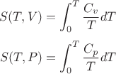 $$S(T,V)=\int_{0}^{T}{\frac{C_v}{T}dT}$$
$$S(T,P)=\int_{0}^{T}{\frac{C_p}{T}dT}$$