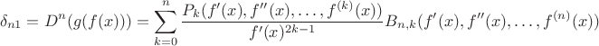 $$\delta_{n1} = D^n(g(f(x))) = \sum_{k=0}^n \frac{P_k(f'(x),f''(x),\ldots,f^{(k)}(x))}{f'(x)^{2k-1}} B_{n,k}(f'(x),f''(x),\ldots,f^{(n)}(x))$$