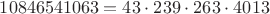 $10846541063=43\cdot 239\cdot 263\cdot 4013$